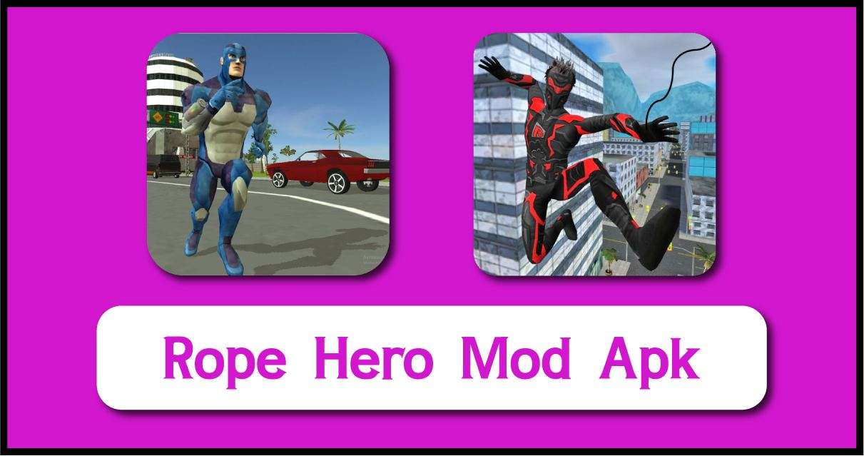 Rope Hero Mod Apk