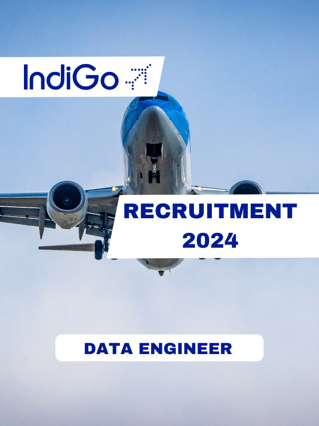 IndiGo Recruitment 2024 | Data Engineer | Apply Now!