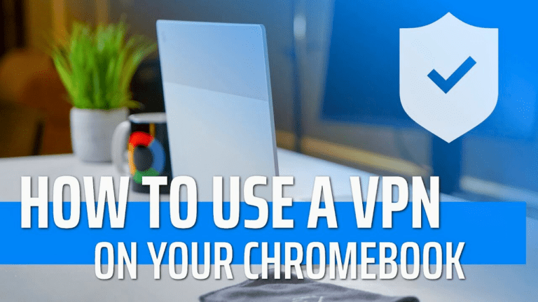 How to Set Up a VPN on Chromebook