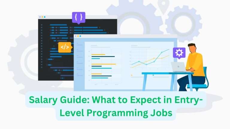 Salary Guide: What to Expect in Entry-Level Programming Jobs