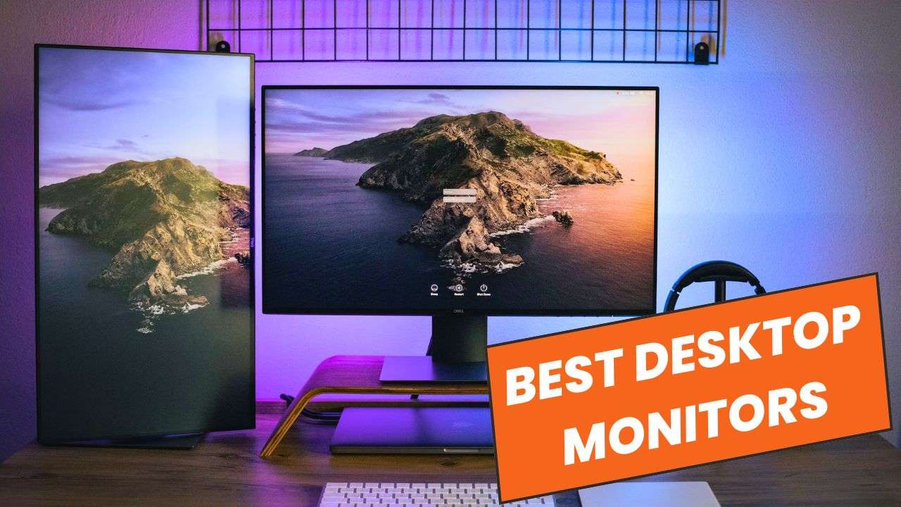 Best desktop monitors