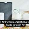 Best Air Purifiers of 2024: Our Expert Guide to Clean Air