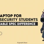 Best Laptop for Cybersecurity Students